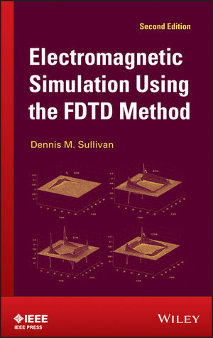 Electromagnetic Simulation Using The Fdtd Method Second Edition Dennis M Sullivanauth