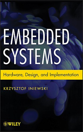 Embedded Systems Hardware Design And Implementation Krzysztof Iniewski