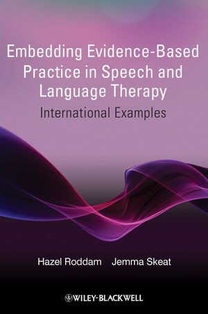 Embedding Evidencebased Practice In Speech And Language Therapy International Examples Hazel Roddam