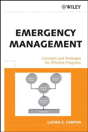 Emergency Management Concept And Strategies For Effective Programs Lucien G Cantonauth