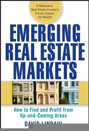 Emerging Real Estate Markets How To Find And Profit From Upandcoming Areas David Lindahlauth