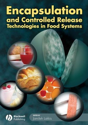 Encapsulation And Controlled Release Technologies In Food Systems Dr Jamileh M Lakkis