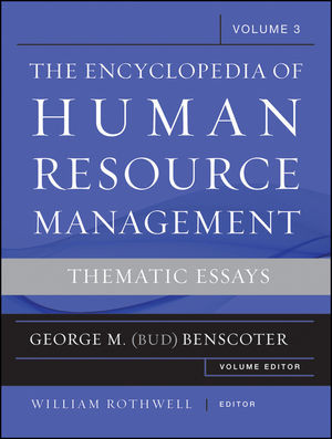 The Encyclopedia Of Human Resource Management Thematic Essays George M Bud Benscoter