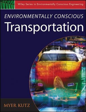 Environmentally Conscious Transportation Myer Kutz