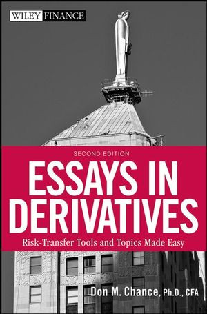 Essays In Derivatives Risktransfer Tools And Topics Made Easy 2nd Don M Chance