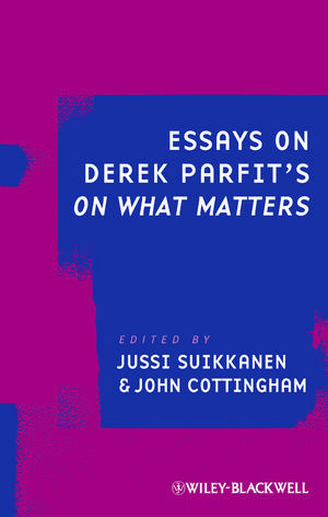 Essays On Derek Parfits On What Matters Jussi Suikkanen John Cottingham Eds