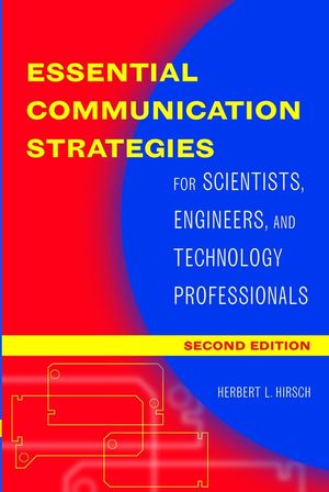 Essential Communication Strategies For Scientists Engineers And Technology Professionals Second Edition Herbert L Hirschauth