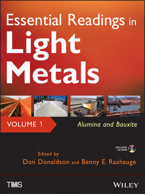 Essential Readings In Light Metals Alumina And Bauxite Volume 1 Don Donaldson