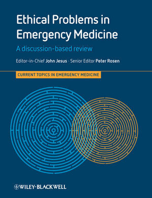 Ethical Problems In Emergency Medicine A Discussionbased Review Peter Rosen