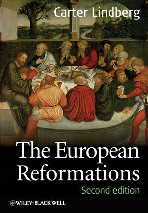 The European Reformations Second Edition Carter Lindbergauth