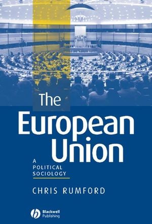 The European Union A Political Sociology Chris Rumford