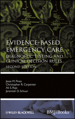 Evidencebased Emergency Care Diagnostic Testing And Clinical Decision Rules Jesse M Pines