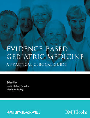 Evidencebased Geriatric Medicine A Practical Clinical Guide Jayna Holroydleduc