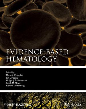 Evidencebased Hematology Mark A Crowther Jeffrey Ginsberg Holger Schnemann