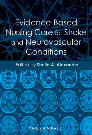 Evidencebased Nursing Care For Stroke And Neurovascular Conditions Sheila A Alexander