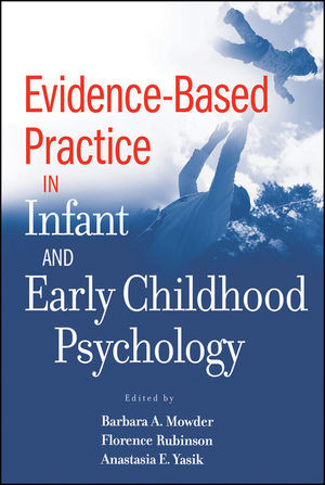 Evidencebased Practice In Infant And Early Childhood Psychology Barbara A Mowder