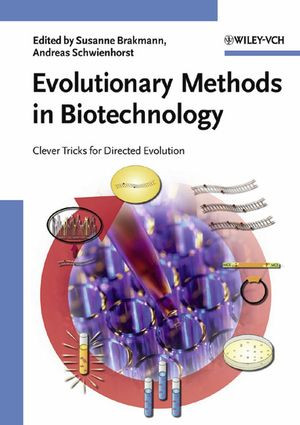 Evolutionary Methods In Biotechnology Clever Tricks For Directed Evolution Susanne Brakmann