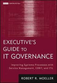 Executives Guide To It Governance Improving Systems Processes With Service Management Cobit And Itil Robert R Moellerauth
