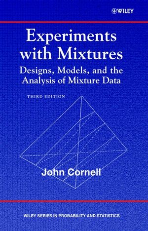 Experiments With Mixtures Designs Models And The Analysis Of Mixture Data Third Edition John A Cornellauth
