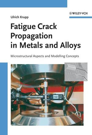 Fatigue Crack Propagation In Metals And Alloys Microstructural Aspects And Modelling Concepts Prof Dring Ulrich Kruppauth