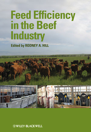Feed Efficiency In The Beef Industry Rodney A Hill