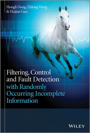 Filtering Control And Fault Detection With Randomly Occurring Incomplete Information Hongli Dong