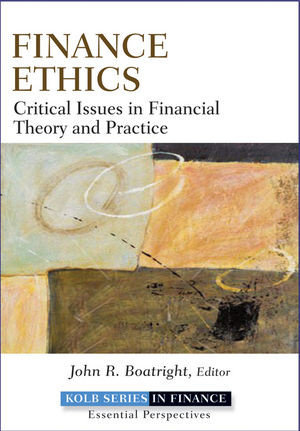 Finance Ethics Critical Issues In Theory And Practice John R Boatrightauth