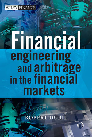 Financial Engineering And Arbitrage In The Financial Markets Robert Dubilauth