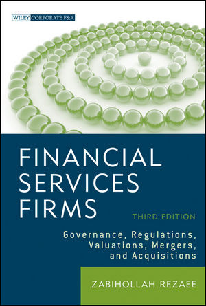 Financial Services Firms Governance Regulations Valuations Mergers And Acquisitions Third Edition Zabihollah Rezaeeauth