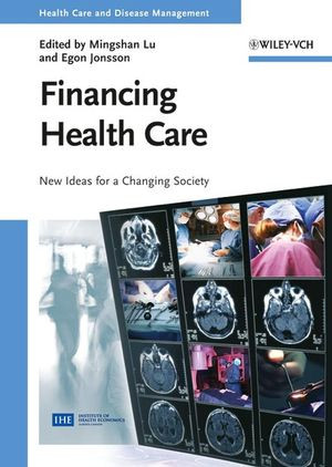 Financing Health Care New Ideas For A Changing Society Mingshan Ku