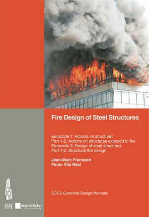 Fire Design Of Steel Structures Eurocode 1 Actions On Structures Part 12 General Actions Actions On Structures Exposed To Fire Eurocode 3 Design Of Steel Structures Part 12 General Rules Structural Fire Design Jeanmarc Franssen