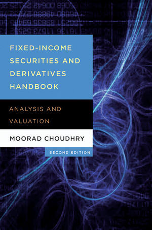 Fixed Income Securities And Derivatives Handbook Second Edition Moorad Choudhryauth