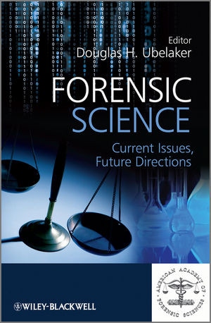 Forensic Science Current Issues Future Directions Douglas H Ubelaker Ed