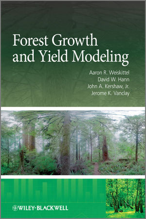 Forest Growth And Yield Modeling Aaron R Weiskittel David W Hann