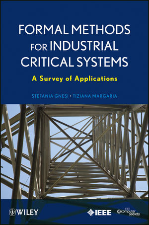 Formal Methods For Industrial Critical Systems A Survey Of Applications Stefania Gnesi
