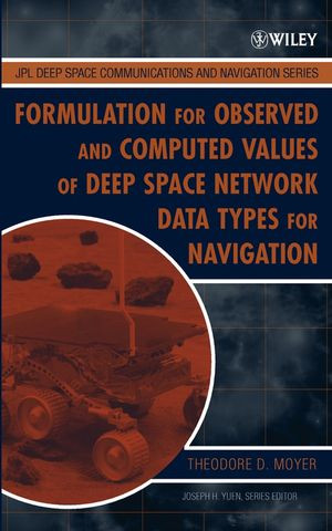 Formulation For Observed And Computed Values Of Deep Space Network Data Types For Navigation Theodore D Moyerauth