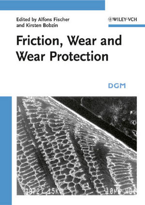 Friction Wear And Wear Protection Alfons Fischer Kirsten Bobzin