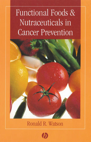 Functional Foods Nutraceuticals In Cancer Prevention Ronald Ross Watson