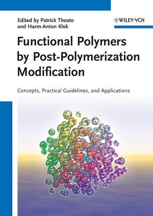 Functional Polymers By Postpolymerization Modification Concepts Guidelines And Applications Theato Patrick Ed Klok Harmanton Ed