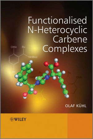 Functionalised Nheterocyclic Carbene Complexes Olaf Kuhlauth