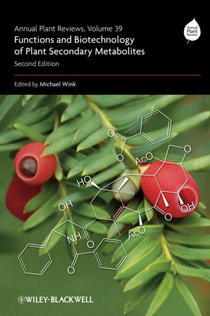 Annual Plant Reviews Volume 39 Functions And Biotechnology Of Plant Secondary Metabolites Second Edition Michael Wink