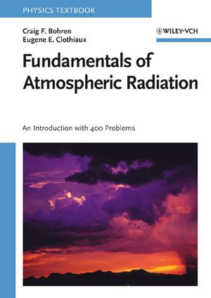 Fundamentals Of Atmospheric Radiation An Introduction With 400 Problems Craig F Bohren