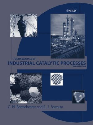 Fundamentals Of Industrial Catalytic Processes Second Edition Calvin H Bartholomew