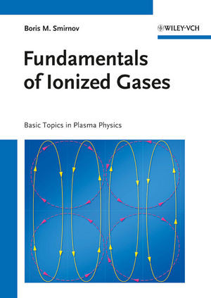 Fundamentals Of Ionized Gases Basic Topics In Plasma Physics Prof Boris M Smirnovauth