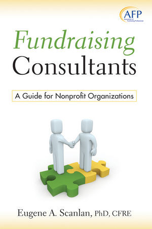 Fundraising Consultants A Guide For Nonprofit Organizations Eugene A Scanlanauth