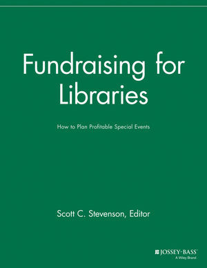 Fundraising For Libraries How To Plan Profitable Special Events Scott C Stevenson