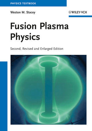 Fusion Plasma Physics Second Edition Prof Weston M Staceyauth