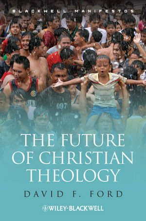 The Future Of Christian Theology David F Fordauth