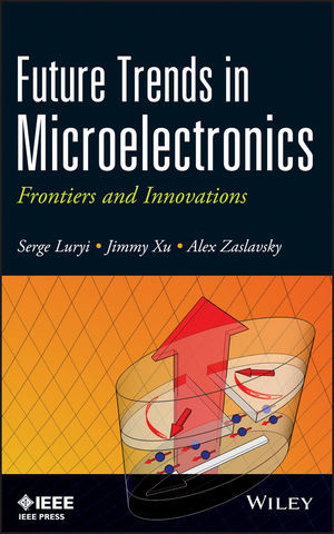Future Trends In Microelectronics Frontiers And Innovations Serge Luryi
