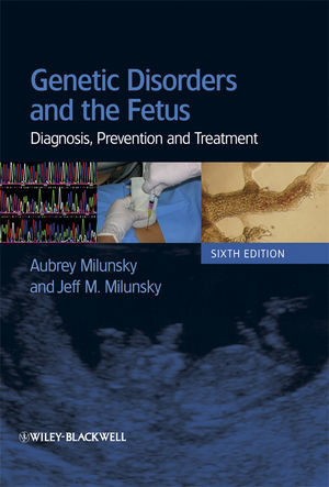Genetic Disorders And The Fetus Sixth Edition Aubrey Milunsky